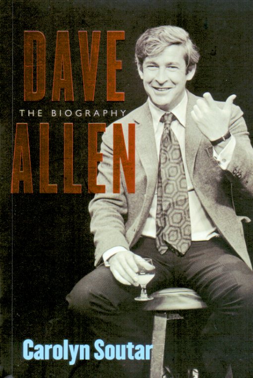 Dave Allen: The Biography by Carolyn Soutar