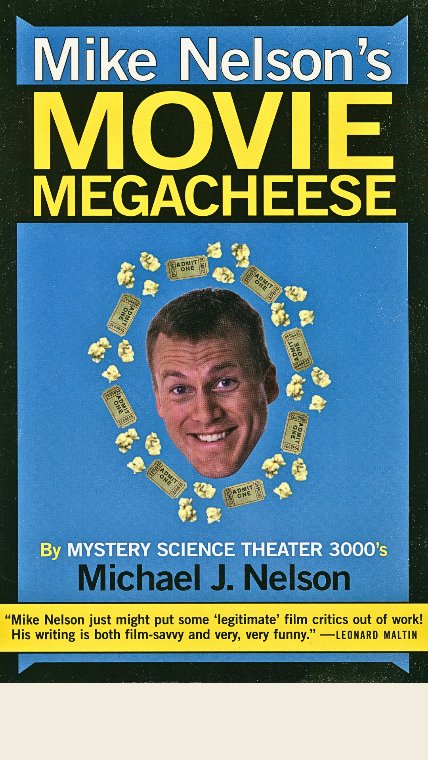 Mike Nelson’s Movie Megacheese by Michael J. Nelson