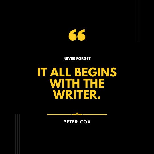 It all begins with the writer.